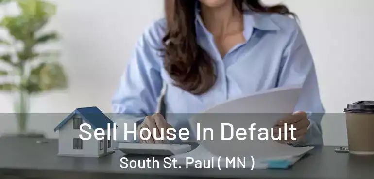  Sell House In Default South St. Paul ( MN )