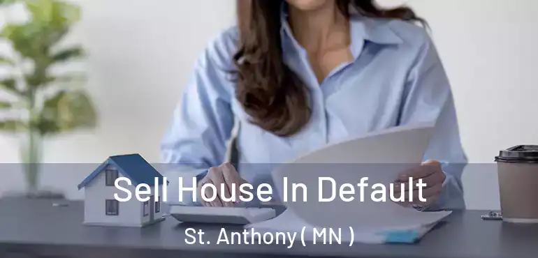  Sell House In Default St. Anthony ( MN )