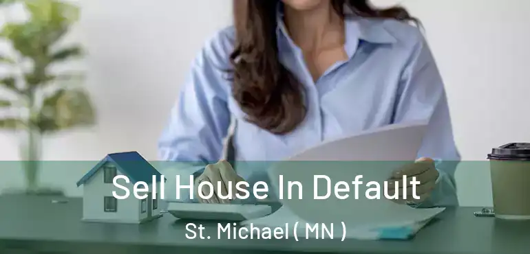  Sell House In Default St. Michael ( MN )