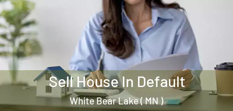  Sell House In Default White Bear Lake ( MN )