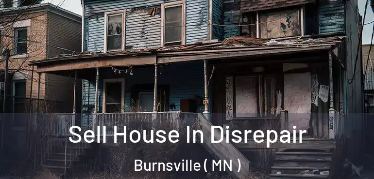  Sell House In Disrepair Burnsville ( MN )
