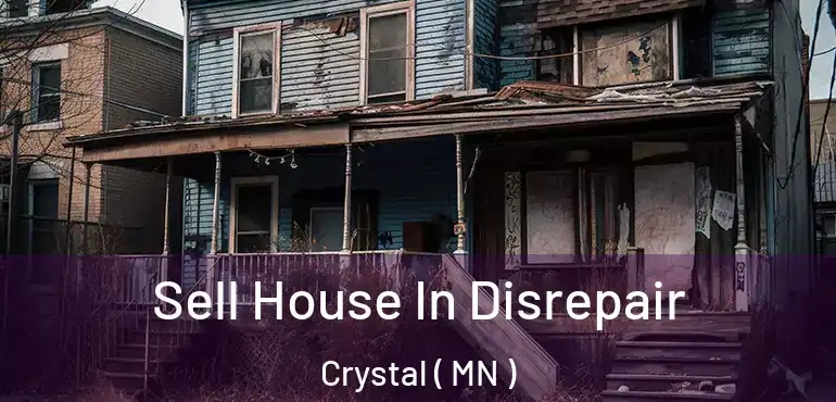  Sell House In Disrepair Crystal ( MN )
