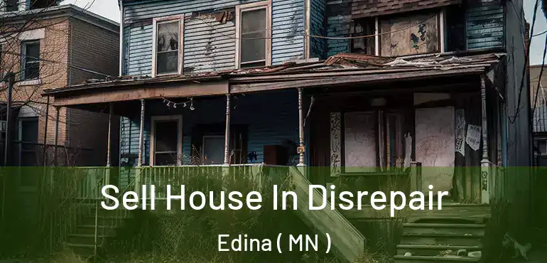  Sell House In Disrepair Edina ( MN )