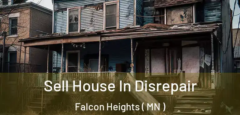  Sell House In Disrepair Falcon Heights ( MN )