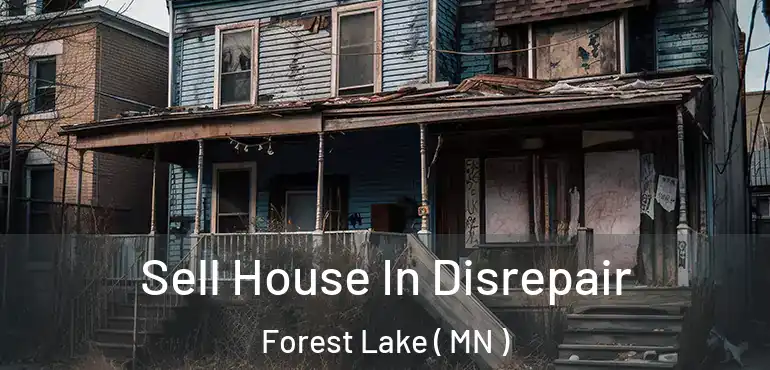  Sell House In Disrepair Forest Lake ( MN )