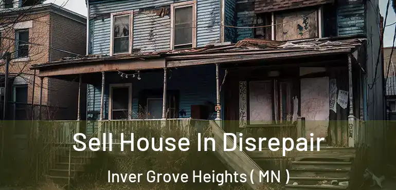  Sell House In Disrepair Inver Grove Heights ( MN )