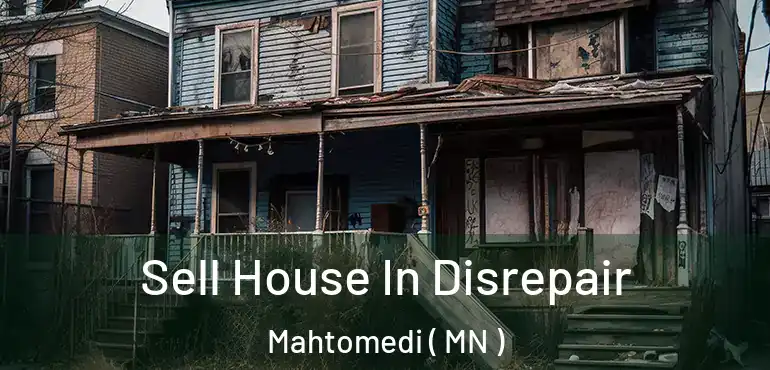  Sell House In Disrepair Mahtomedi ( MN )