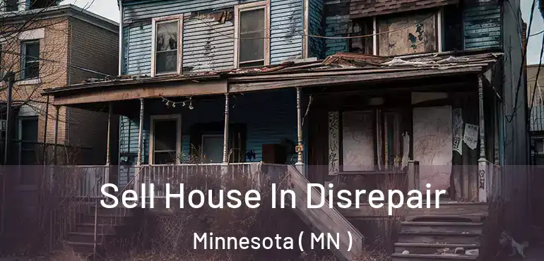  Sell House In Disrepair Minnesota ( MN )