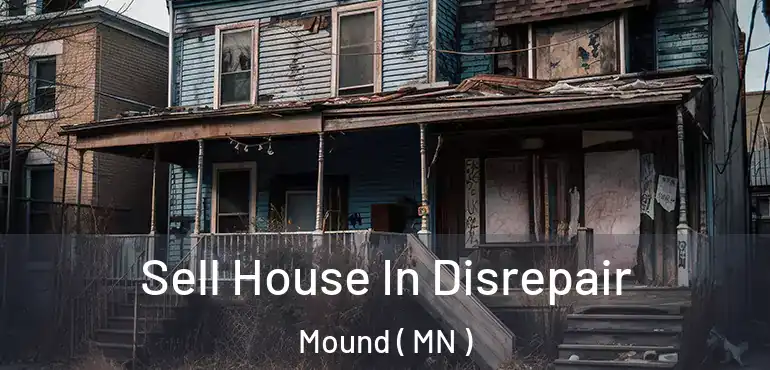  Sell House In Disrepair Mound ( MN )