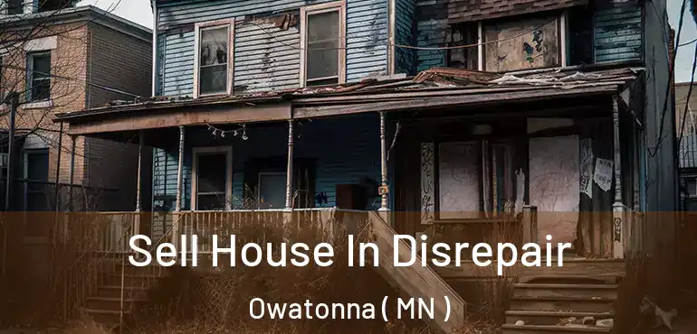  Sell House In Disrepair Owatonna ( MN )