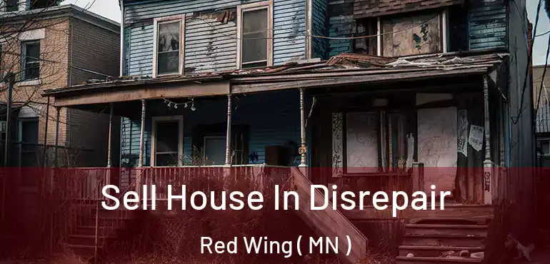  Sell House In Disrepair Red Wing ( MN )
