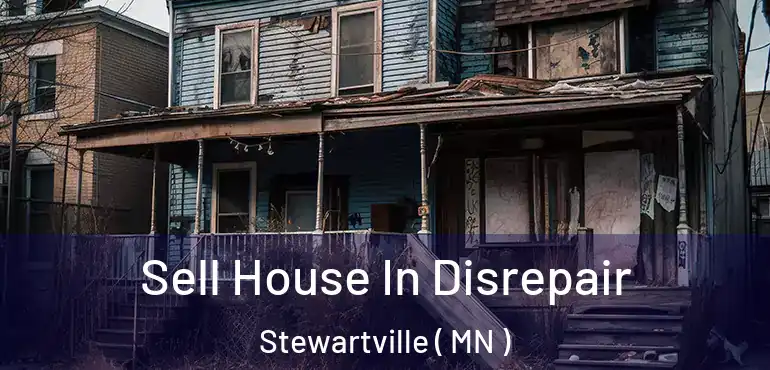  Sell House In Disrepair Stewartville ( MN )