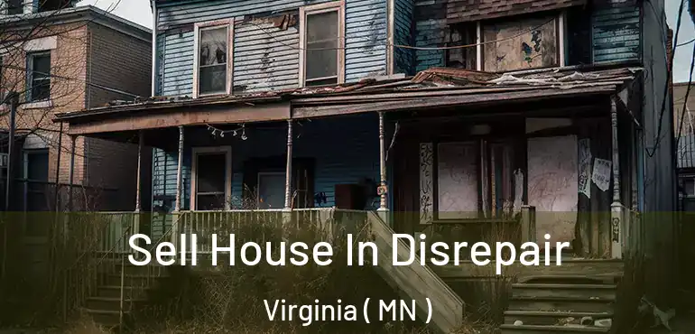  Sell House In Disrepair Virginia ( MN )