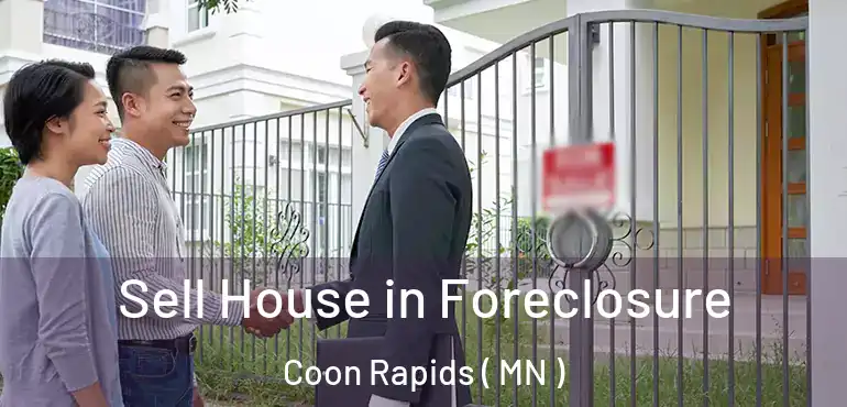  Sell House in Foreclosure Coon Rapids ( MN )