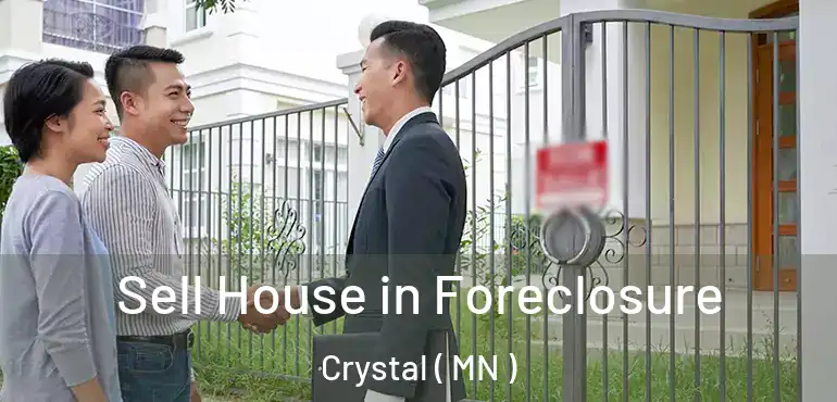  Sell House in Foreclosure Crystal ( MN )
