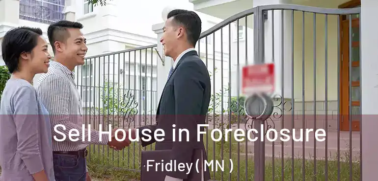  Sell House in Foreclosure Fridley ( MN )