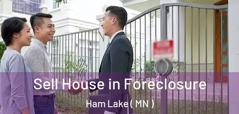  Sell House in Foreclosure Ham Lake ( MN )