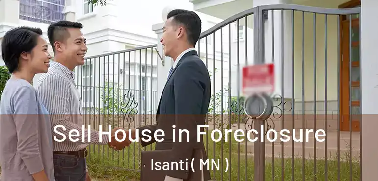  Sell House in Foreclosure Isanti ( MN )