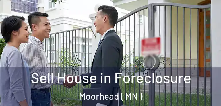  Sell House in Foreclosure Moorhead ( MN )
