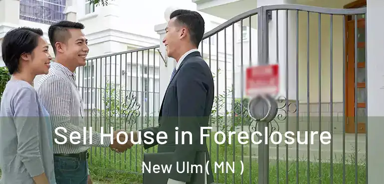  Sell House in Foreclosure New Ulm ( MN )