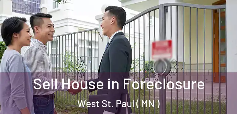  Sell House in Foreclosure West St. Paul ( MN )