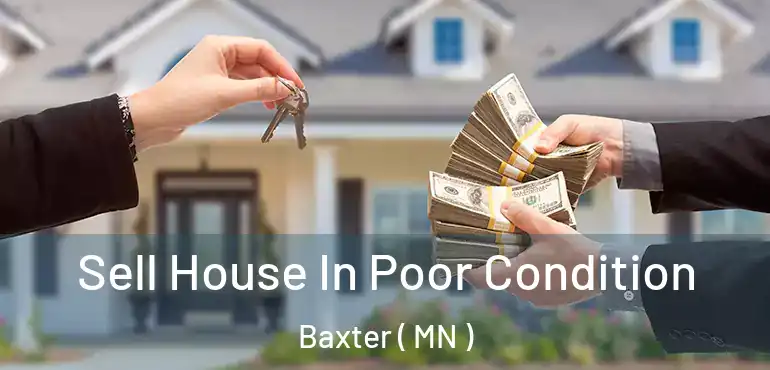  Sell House In Poor Condition Baxter ( MN )