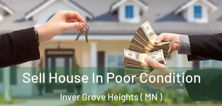  Sell House In Poor Condition Inver Grove Heights ( MN )