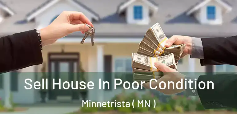  Sell House In Poor Condition Minnetrista ( MN )