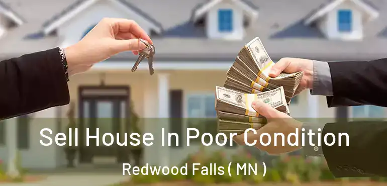  Sell House In Poor Condition Redwood Falls ( MN )