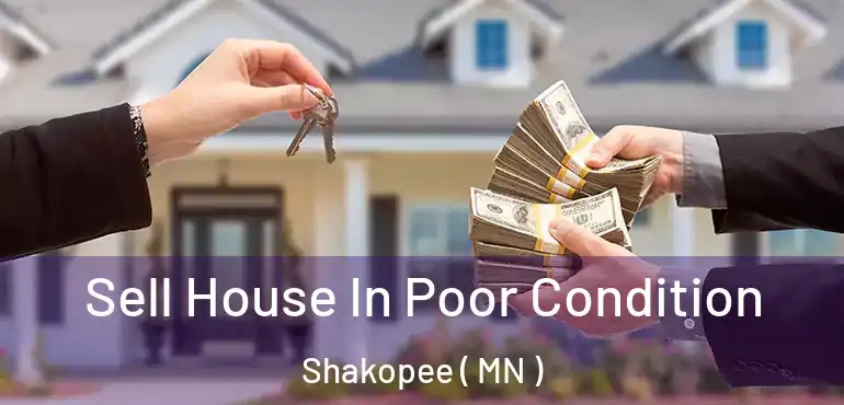  Sell House In Poor Condition Shakopee ( MN )