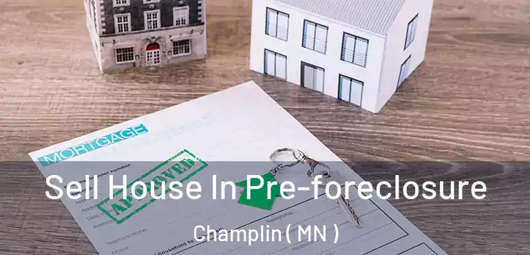  Sell House In Pre-foreclosure Champlin ( MN )