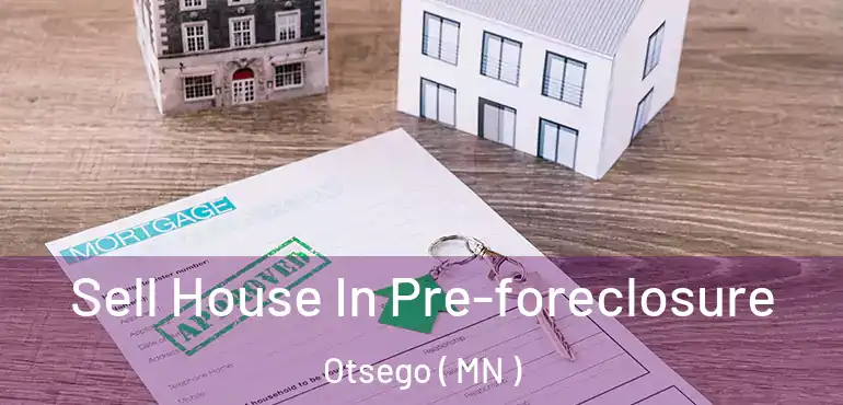  Sell House In Pre-foreclosure Otsego ( MN )