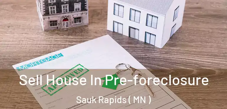  Sell House In Pre-foreclosure Sauk Rapids ( MN )