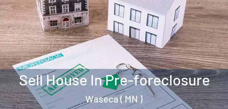  Sell House In Pre-foreclosure Waseca ( MN )