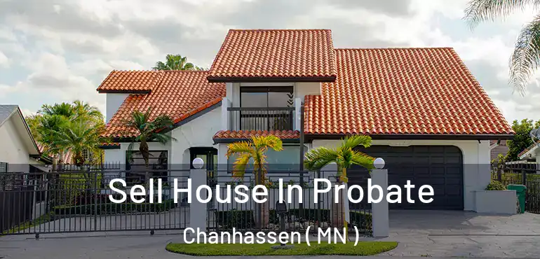  Sell House In Probate Chanhassen ( MN )