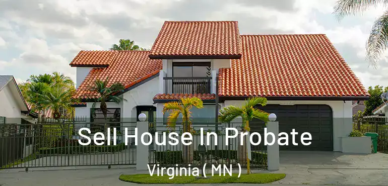  Sell House In Probate Virginia ( MN )