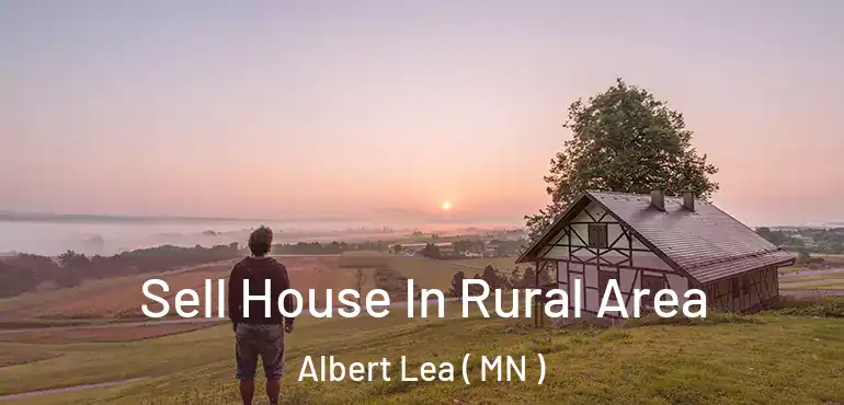  Sell House In Rural Area Albert Lea ( MN )