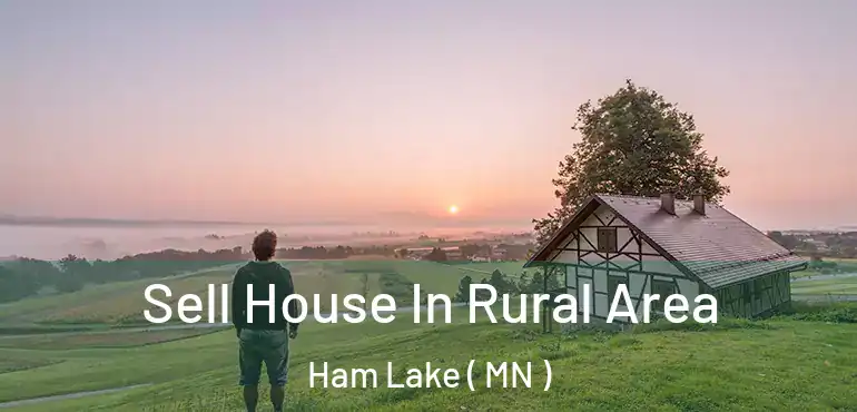  Sell House In Rural Area Ham Lake ( MN )