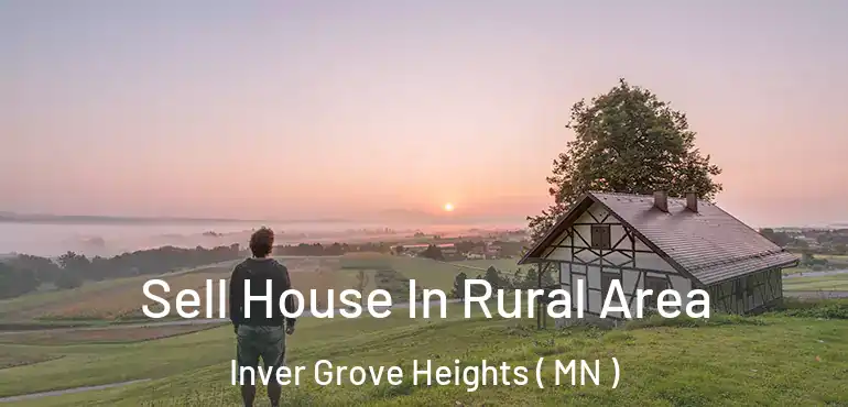  Sell House In Rural Area Inver Grove Heights ( MN )