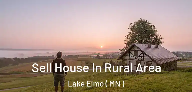  Sell House In Rural Area Lake Elmo ( MN )