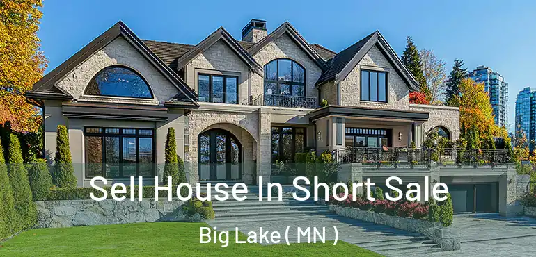  Sell House In Short Sale Big Lake ( MN )