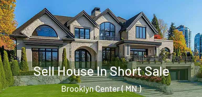  Sell House In Short Sale Brooklyn Center ( MN )
