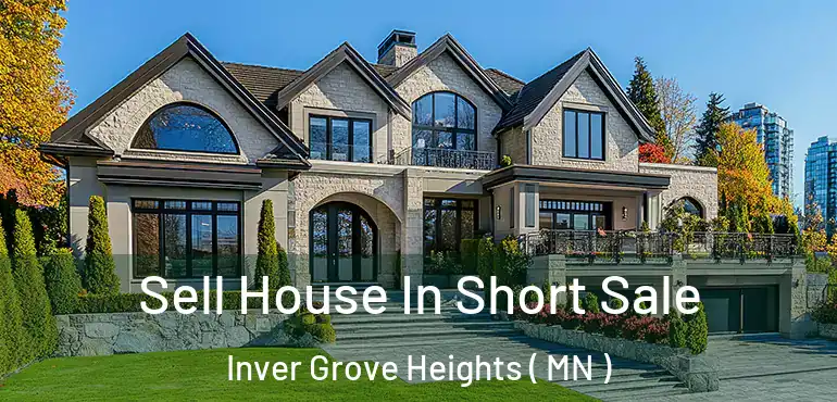  Sell House In Short Sale Inver Grove Heights ( MN )