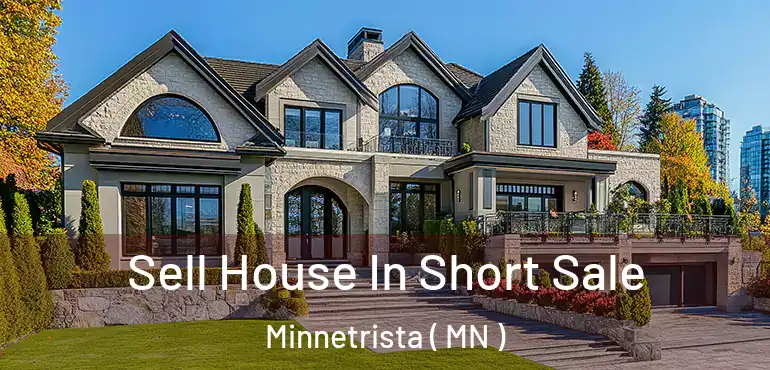  Sell House In Short Sale Minnetrista ( MN )