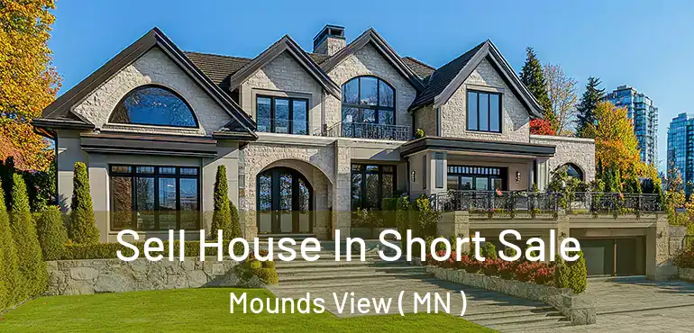  Sell House In Short Sale Mounds View ( MN )