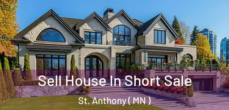  Sell House In Short Sale St. Anthony ( MN )