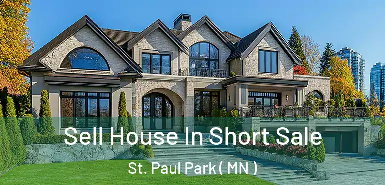  Sell House In Short Sale St. Paul Park ( MN )