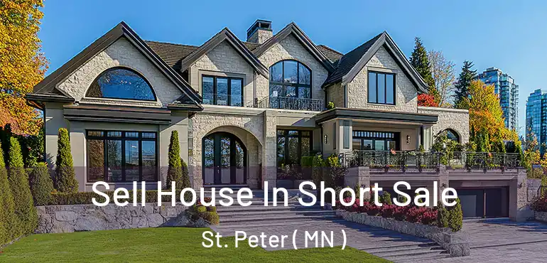  Sell House In Short Sale St. Peter ( MN )