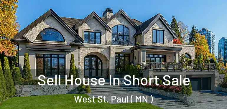  Sell House In Short Sale West St. Paul ( MN )