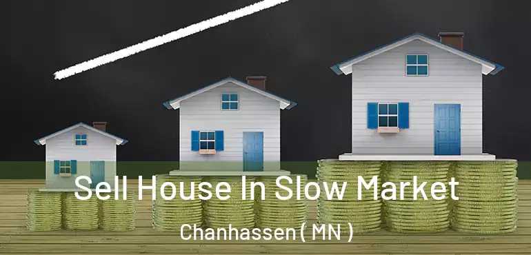  Sell House In Slow Market Chanhassen ( MN )